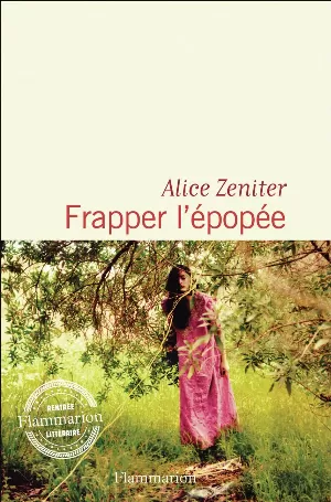 Alice Zeniter - Frapper l'épopée